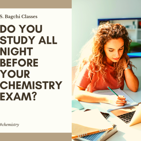 Do You Study All Night Before Your Chemistry Exam