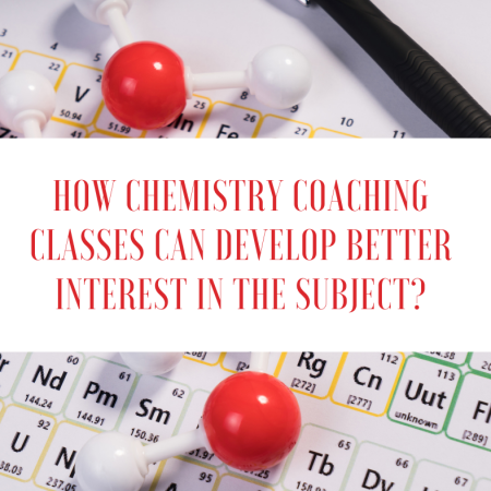 How Chemistry Coaching Classes can Develop Better Interest in the Subject Shibapratim Bagchi.png